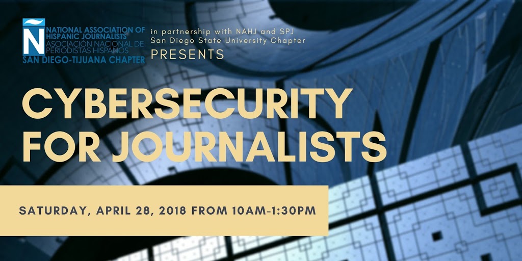 4/28 – NAHJ Presents Cybersecurity for Journalists at SDSU